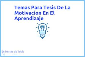 Tesis de La Motivacion En El Aprendizaje: Ejemplos y temas TFG TFM
