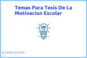Tesis de La Motivacion Escolar: Ejemplos y temas TFG TFM