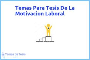 Tesis de La Motivacion Laboral: Ejemplos y temas TFG TFM