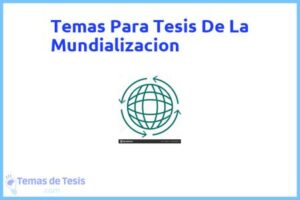Tesis de La Mundializacion: Ejemplos y temas TFG TFM