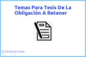Tesis de La Obligación A Retener: Ejemplos y temas TFG TFM