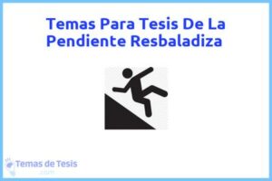 Tesis de La Pendiente Resbaladiza: Ejemplos y temas TFG TFM