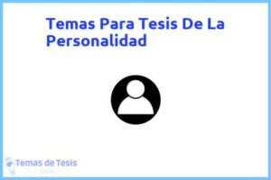 Tesis de La Personalidad: Ejemplos y temas TFG TFM