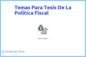 Tesis de La Politica Fiscal: Ejemplos y temas TFG TFM