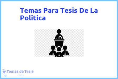 temas de tesis de La Politica, ejemplos para tesis en La Politica, ideas para tesis en La Politica, modelos de trabajo final de grado TFG y trabajo final de master TFM para guiarse