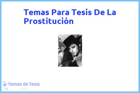 temas de tesis de La Prostitución, ejemplos para tesis en La Prostitución, ideas para tesis en La Prostitución, modelos de trabajo final de grado TFG y trabajo final de master TFM para guiarse