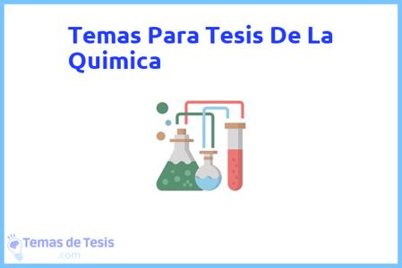 temas de tesis de La Quimica, ejemplos para tesis en La Quimica, ideas para tesis en La Quimica, modelos de trabajo final de grado TFG y trabajo final de master TFM para guiarse