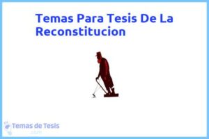 Tesis de La Reconstitucion: Ejemplos y temas TFG TFM