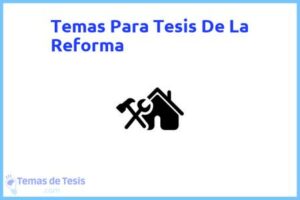 Tesis de La Reforma: Ejemplos y temas TFG TFM