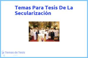 Tesis de La Secularización: Ejemplos y temas TFG TFM