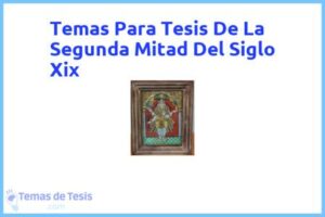 Tesis de La Segunda Mitad Del Siglo Xix: Ejemplos y temas TFG TFM