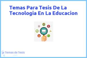 Tesis de La Tecnologia En La Educacion: Ejemplos y temas TFG TFM