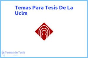 Tesis de La Uclm: Ejemplos y temas TFG TFM