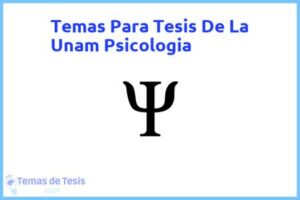 Tesis de La Unam Psicologia: Ejemplos y temas TFG TFM