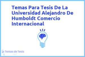 Tesis de La Universidad Alejandro De Humboldt Comercio Internacional: Ejemplos y temas TFG TFM