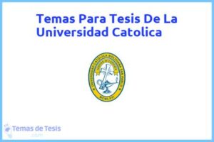 Tesis de La Universidad Catolica: Ejemplos y temas TFG TFM