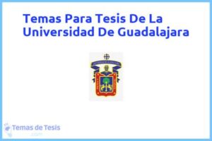 Tesis de La Universidad De Guadalajara: Ejemplos y temas TFG TFM