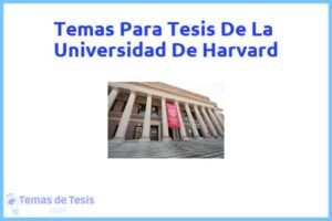 Tesis de La Universidad De Harvard: Ejemplos y temas TFG TFM
