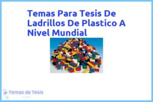 Tesis de Ladrillos De Plastico A Nivel Mundial: Ejemplos y temas TFG TFM