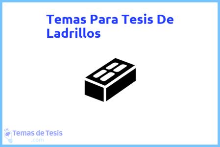 temas de tesis de Ladrillos, ejemplos para tesis en Ladrillos, ideas para tesis en Ladrillos, modelos de trabajo final de grado TFG y trabajo final de master TFM para guiarse