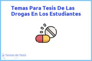 Tesis de Las Drogas En Los Estudiantes: Ejemplos y temas TFG TFM