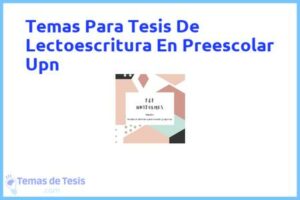 Tesis de Lectoescritura En Preescolar Upn: Ejemplos y temas TFG TFM