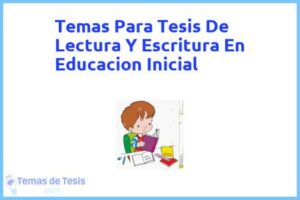 Tesis de Lectura Y Escritura En Educacion Inicial: Ejemplos y temas TFG TFM