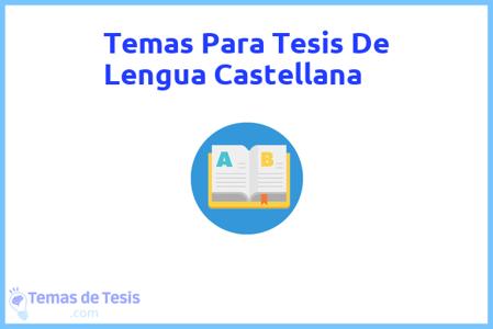temas de tesis de Lengua Castellana, ejemplos para tesis en Lengua Castellana, ideas para tesis en Lengua Castellana, modelos de trabajo final de grado TFG y trabajo final de master TFM para guiarse