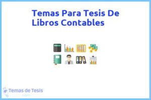 Tesis de Libros Contables: Ejemplos y temas TFG TFM