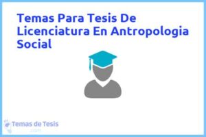 Tesis de Licenciatura En Antropologia Social: Ejemplos y temas TFG TFM