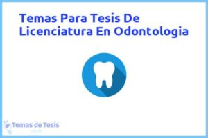 Tesis de Licenciatura En Odontologia: Ejemplos y temas TFG TFM
