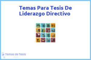 Tesis de Liderazgo Directivo: Ejemplos y temas TFG TFM