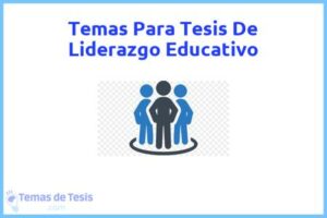 Tesis de Liderazgo Educativo: Ejemplos y temas TFG TFM