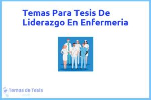 Tesis de Liderazgo En Enfermeria: Ejemplos y temas TFG TFM