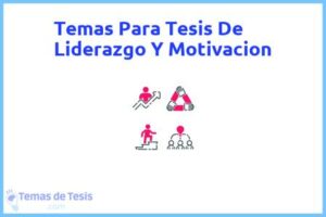 Tesis de Liderazgo Y Motivacion: Ejemplos y temas TFG TFM