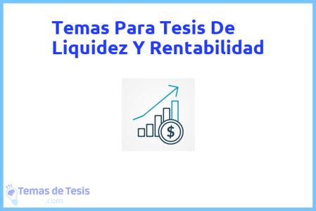 temas de tesis de Liquidez Y Rentabilidad, ejemplos para tesis en Liquidez Y Rentabilidad, ideas para tesis en Liquidez Y Rentabilidad, modelos de trabajo final de grado TFG y trabajo final de master TFM para guiarse