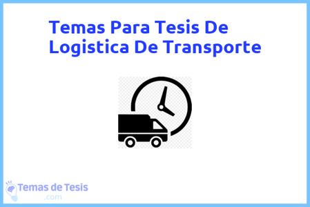 temas de tesis de Logistica De Transporte, ejemplos para tesis en Logistica De Transporte, ideas para tesis en Logistica De Transporte, modelos de trabajo final de grado TFG y trabajo final de master TFM para guiarse