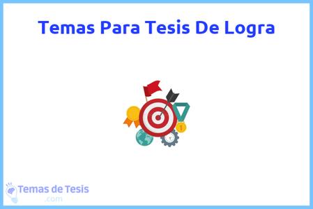 temas de tesis de Logra, ejemplos para tesis en Logra, ideas para tesis en Logra, modelos de trabajo final de grado TFG y trabajo final de master TFM para guiarse