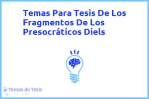 Tesis de Los Fragmentos De Los Presocráticos Diels: Ejemplos y temas TFG TFM