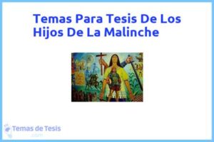 Tesis de Los Hijos De La Malinche: Ejemplos y temas TFG TFM