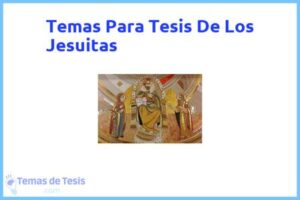 Tesis de Los Jesuitas: Ejemplos y temas TFG TFM