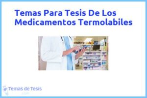 Tesis de Los Medicamentos Termolabiles: Ejemplos y temas TFG TFM