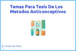 Tesis de Los Metodos Anticonceptivos: Ejemplos y temas TFG TFM