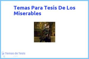 Tesis de Los Miserables: Ejemplos y temas TFG TFM