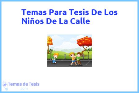 Tesis de Los Niños De La Calle: Ejemplos y temas TFG TFM
