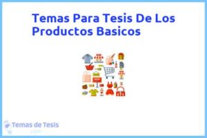 Tesis de Los Productos Basicos: Ejemplos y temas TFG TFM