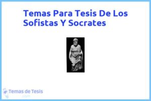 Tesis de Los Sofistas Y Socrates: Ejemplos y temas TFG TFM