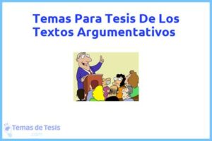 Tesis de Los Textos Argumentativos: Ejemplos y temas TFG TFM