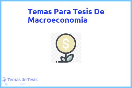 temas de tesis de Macroeconomia, ejemplos para tesis en Macroeconomia, ideas para tesis en Macroeconomia, modelos de trabajo final de grado TFG y trabajo final de master TFM para guiarse