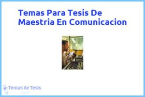 Tesis de Maestria En Comunicacion: Ejemplos y temas TFG TFM